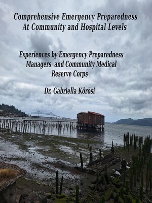 cover image of Comprehensive Emergency Preparedness At Community and Hospital Levels    Experiences by Emergency Preparedness Managers  and Community Medical Reserve Corps
